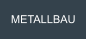 METALLBAU